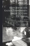 History of the Kaiser Permanente Medical Care Program