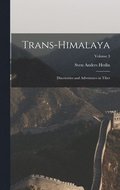 Trans-Himalaya; Discoveries and Adventures in Tibet; Volume 3