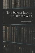 The Soviet Image Of Future War