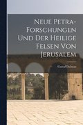 Neue Petra-Forschungen und der Heilige Felsen von Jerusalem