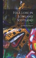 Folk Lore in Lowland Scotland