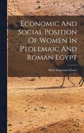 Economic And Social Position Of Women In Ptolemaic And Roman Egypt