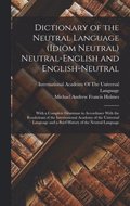 Dictionary of the Neutral Language (Idiom Neutral) Neutral-English and English-Neutral