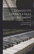 Donizetti's Opera, La Fille du Regiment
