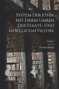 System Der Ethik Mit Einem Umriss Der Staats- Und Gesellschaftslehre; Volume 2