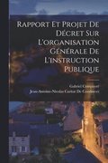Rapport Et Projet De Dcret Sur L'organisation Gnrale De L'instruction Publique