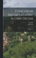Ethicorum Nicomacheorum libri decem; Volume 1-2
