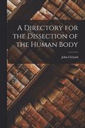 A Directory for the Dissection of the Human Body