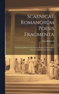 Scaenicae Romanorum Poesis Fragmenta: Comicorum Romanorum Praeter Platum Et Syri Quae Feruntur Sententias Fragmenta...