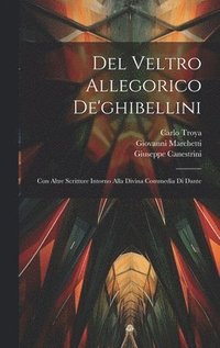 Del Veltro Allegorico De'ghibellini