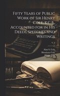 Fifty Years of Public Work of Sir Henry Cole, K.C.B., Accounted for in His Deeds, Speeches and Writings; v. 2