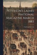 Peterson's Ladies National Magazine March 1883