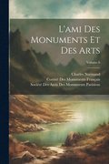 L'ami Des Monuments Et Des Arts; Volume 6