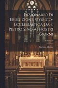 Dizionario Di Erudizione Storico-ecclesiastica Da S. Pietro Sino Ai Nostri Giorni; Volume 28