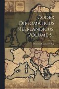 Codex Diplomaticus Neerlandicus, Volume 5...