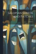 Salopian Shreds and Patches; Volume 4