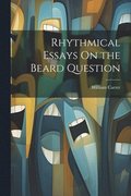 Rhythmical Essays On the Beard Question