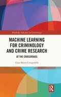 Machine Learning for Criminology and Crime Research