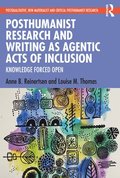 Posthumanist Research and Writing as Agentic Acts of Inclusion