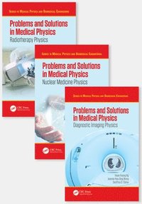 Problems and Solutions in Medical Physics - Three Volume Set