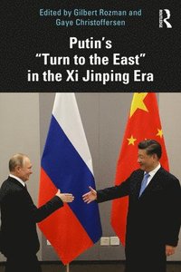 Putins Turn to the East in the Xi Jinping Era