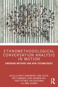 Ethnomethodological Conversation Analysis in Motion