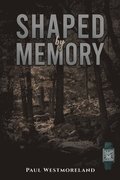 Shaped by Memory