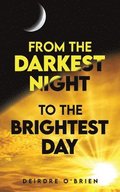 From the Darkest Night to the Brightest Day