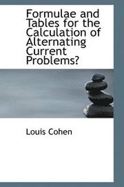 Formulae And Tables For The Calculation Of Alternating Current Problems (inbunden)