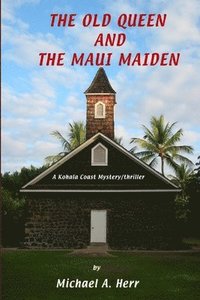 The Old Queen and the Maui Maiden (h�ftad)