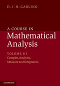 A Course in Mathematical Analysis: Volume 3, Complex Analysis, Measure and Integration