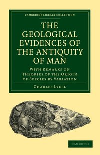 The Geological Evidences of the Antiquity of Man (h�ftad)