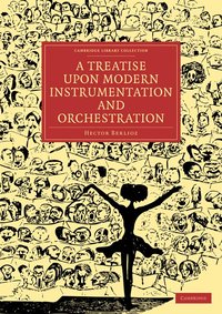 A Treatise upon Modern Instrumentation and Orchestration (h�ftad)