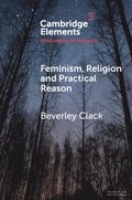 Feminism, Religion and Practical Reason