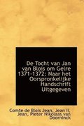 de Tocht Van Jan Van Blois Om Gelre 1371-1372