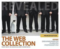 The Web Collection Revealed: Premium Edition Adobe Dreamweaver CS5, Flash CS5 and Photoshop CS5 Book/CD Package