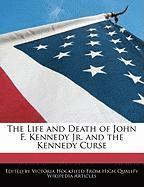 The Life and Death of John F. Kennedy JR. and the Kennedy Curse (h�ftad)