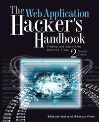 The Web Application Hacker's Handbook: Finding and Exploiting Security Flaws 2nd Edition (h�ftad)