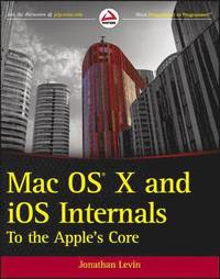 Mac OS X and iOS Internals: To the Apple's Core (h�ftad)