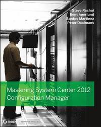 Mastering System Center 2012 Configuration Manager (SCCM) (h�ftad)