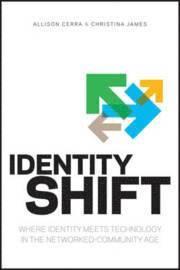 Identity Shift: Where Identity Meets Technology in the Networked-Community Age (h�ftad)