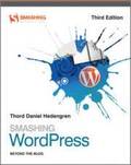 Smashing WordPress: Beyond the Blog 3rd Edition