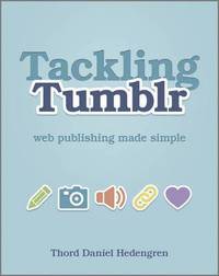 Tackling Tumblr - Web Publishing Made Simple (h�ftad)