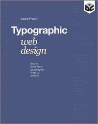 Typographic Web Design - How to Think Like a Typographer in HTML and CSS