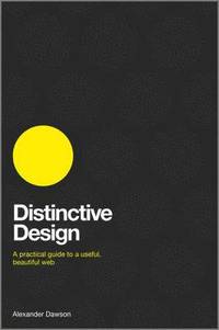 Distinctive Design: A Practical Guide to a Useful, Beautiful Web (h�ftad)