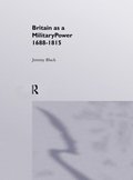 Britain As A Military Power, 1688-1815