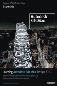 Learning Autodesk 3ds Max Design 2010 Essentials