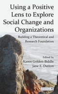 Using a Positive Lens to Explore Social Change and Organizations