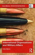 International Organizations and Military Affairs