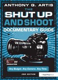 The Shut Up and Shoot Documentary Guide